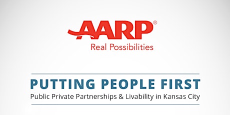 Putting People First: Public-Private Partnerships & Livability in Kansas City | Presented by AARP primary image