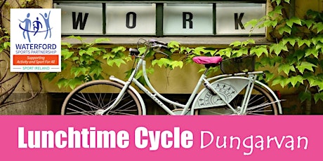 Bike Week - Lunchtime Cycle - Dungarvan