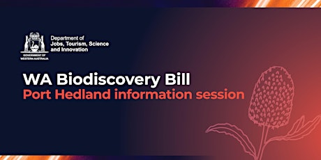 Imagem principal do evento WA Biodiscovery Bill Information Session - Port Hedland