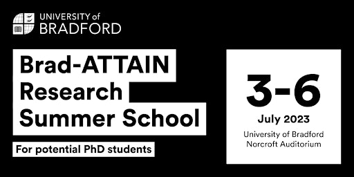Brad-ATTAIN Research Summer School for potential PhD candidates primary image