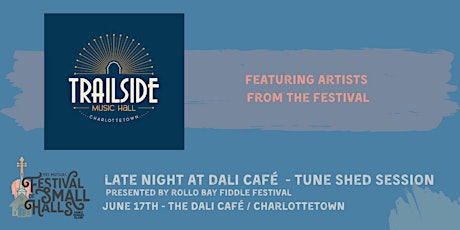 Late Night  at the Dali Cafe-PEI Festival of Small Halls