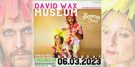 Boonton Coffee Presents: David Wax Museum