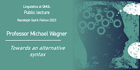 Public Lecture | Prof. Michael Wagner | Randolph Quirk Fellow 2023 primary image