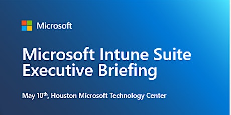 HASMUG - Microsoft Intune Suite Executive Briefing primary image