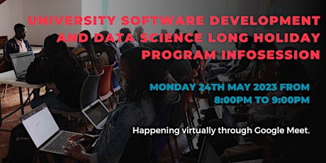 University Long Holiday Software Development and Data Science Infosession. primary image