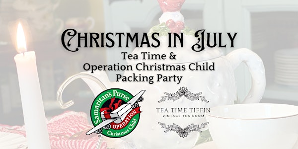Christmas in July Tea Time with Operation Christmas Child