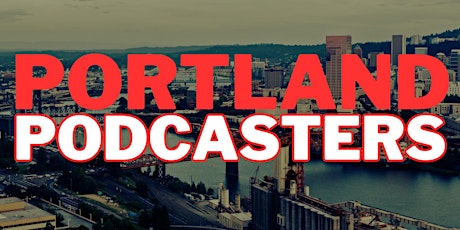 Portland Podcasters - Podcast Movement Meetup