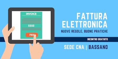Fattura elettronica. Nuove regole e buone pratiche | @Bassano Fattura elettronica. Nuove regole e buone pratiche | @Bassano