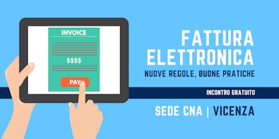 Fattura elettronica. Nuove regole e buone pratiche | @Vicenza Fattura elettronica. Nuove regole e buone pratiche | @Vicenza