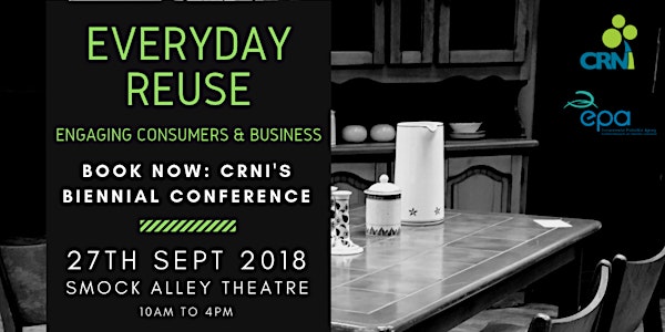 CRNI Biennial Conference: Everyday Reuse - Engaging Consumers & Business