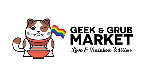 Geek and Grub Market (Love & Rainbow Edition) primary image
