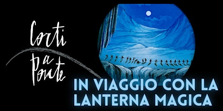 Immagine principale di In viaggio con la lanterna magica - “tra terra, mare e cielo" 