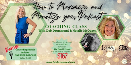 How to Maximize & Monetize your Podcast with Deb & Natalie