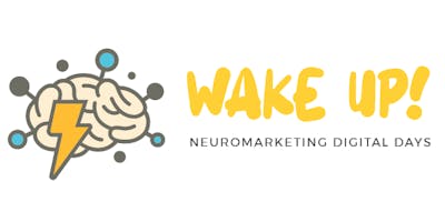 WAKE UP! Neuromarketing Digital Days 2018 WAKE UP! Neuromarketing Digital Days 2018