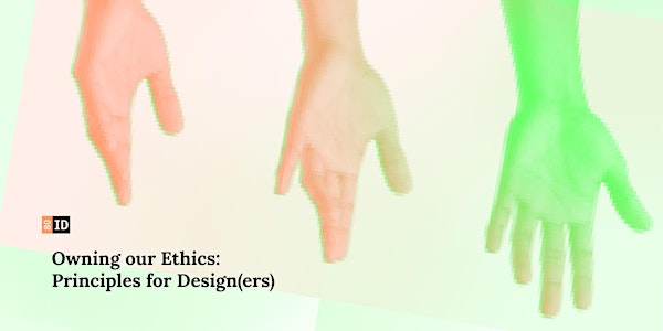 Owning our Ethics: Principles for Design(ers)