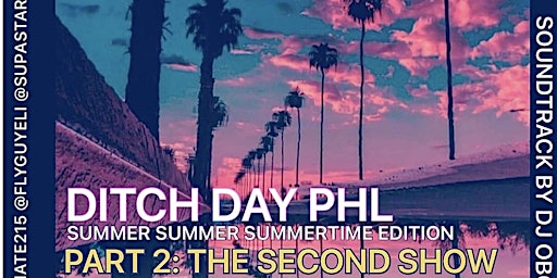 Imagen principal de 7/19* “Ditch Day” PHL - “Summer Time” PART 2
