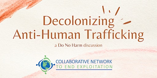 Primaire afbeelding van Do No Harm - Decolonizing Anti-Human Trafficking Efforts