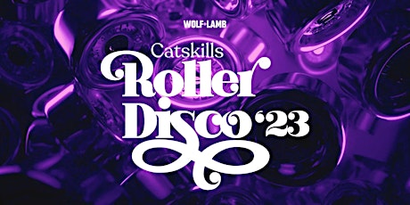 Catskills Roller Disco '23
