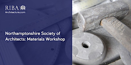 Imagen principal de RIBA Northamptonshire Society of Architects: Materials Workshop