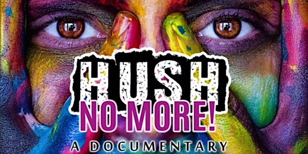 Hush No More Documentary Premier, Domestic Violence Walk & Awareness Semina...