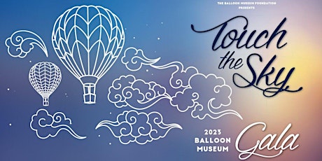 TOUCH THE SKY BALLOON MUSEUM GALA