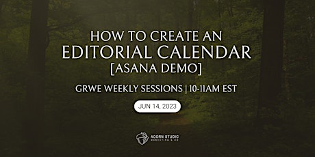 How to Create an Editorial Calendar [Asana]  - GRWE Weekly