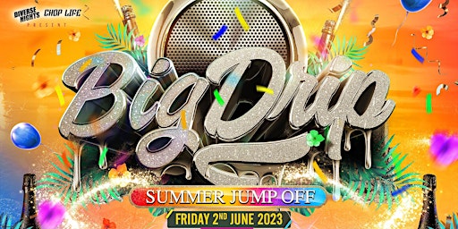 BIG DRIP -SUMMER JUMP OFF PARTY primary image