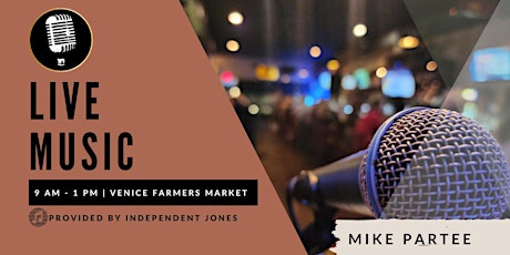 LIVE MUSIC | Mike Partee at The Venice Farmers Market