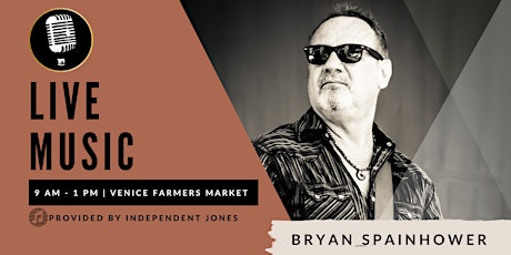 LIVE MUSIC | Bryan Spainhower at The Venice Farmers Market