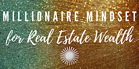 Millionaire Mindset for Real Estate Wealth