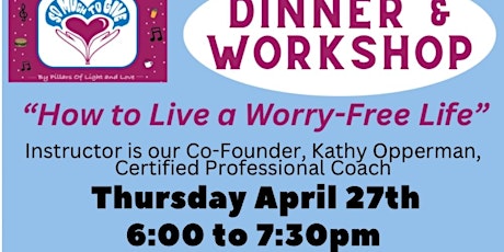 Dinner & a Workshop- How to Live A Worry Free Life