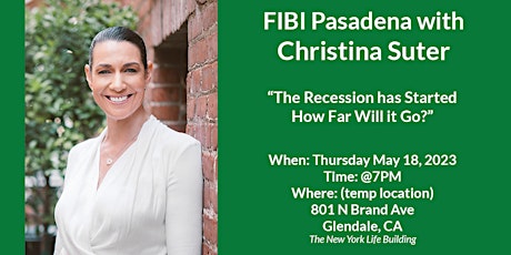 Primaire afbeelding van FIBI Pasadena RE - Christina Suter -The Recession has Started, How Far Will