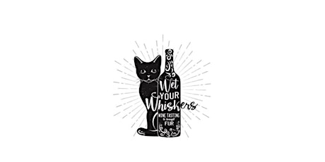 6th Annual Wet Your Whiskers Wine Tasting Fundraiser