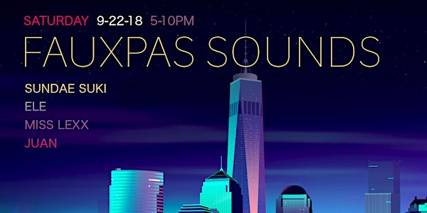 FauxPas Sounds Live Stream - Featuring DJs: Sundae Suki, Éle, Miss Lexx, Ju...