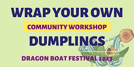 Wrap Your Own Zongzi Dumplings For Dragon Boat Festival! Community Workshop primary image