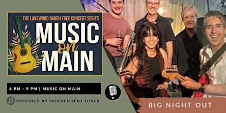 MUSIC ON MAIN | Big Night Out