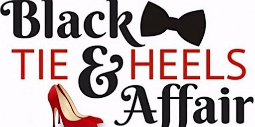 Primaire afbeelding van 9th Annual Black Tie & Heels Affair : Juneteenth Edition