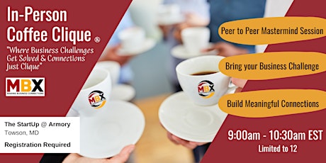 Towson, MD In-Person Coffee Clique® (Peer to Peer Mastermind)