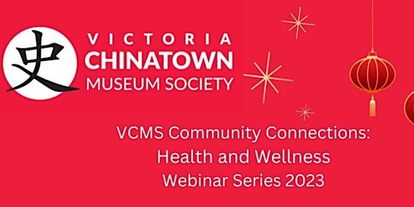 Victoria Chinatown Museum Society Community Connections Series