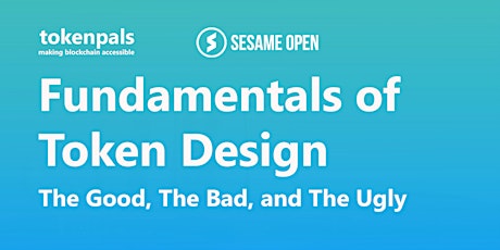 Fundamentals of Token Design - The Good, The Bad, and The Ugly (Webinar) primary image