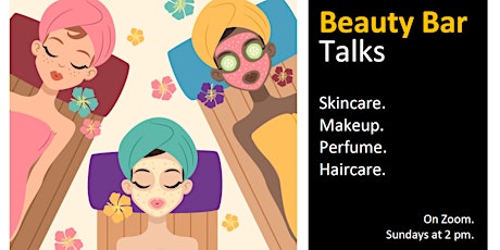 Beauty Bar Talks, Sundays at 2 pm