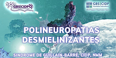 Polineuropatías desmielinizantes Síndrome de Guillain-Barré, CIDP, NMM