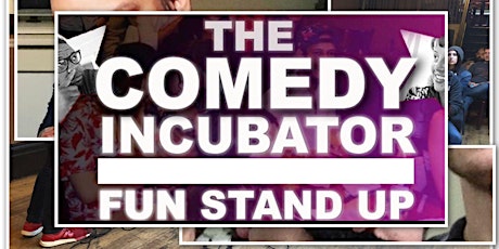 Comedy Incubator | Stand-up Fridays primary image