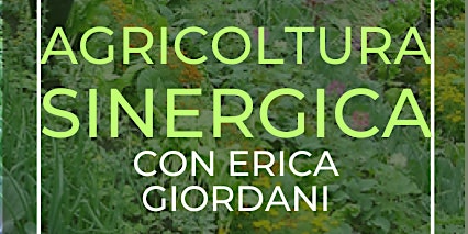 AGRICOLTURA SINERGICA con Erica Giordani primary image
