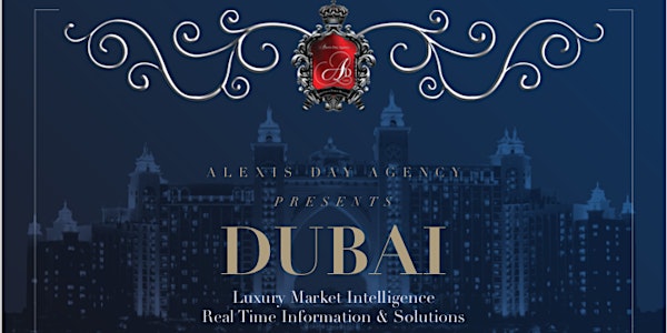 Invitation- DUBAI Luxury Market Insider Intelligence - Real Time Information & Solutions to Enter the Arabia Luxury Market