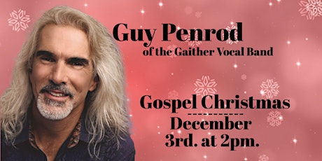 Special Event: Guy Penrod of the Gaither Vocal Band Christmas Performance!