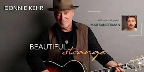 Donnie Kehr - Beautiful Strange Live with special guest Max Sangerman