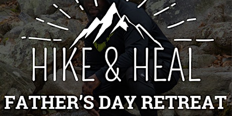 Hike & Heal: Father's Day Retreat