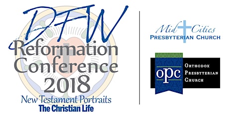 New Testament Portraits: The Christian Life | DFW Reformation Conference 2018 primary image