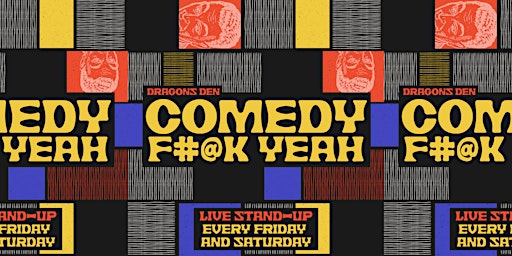 Imagem principal do evento Comedy F#@K Yeah w/ Weekly Special Guests